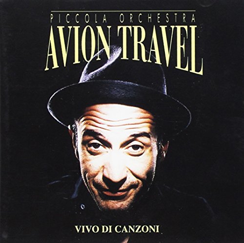 Avion Travel Piccola Orchestra - Vivo di Canzoni