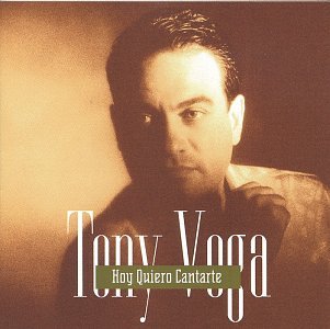 Vega , Tony - Hoy Quiero Cantarte