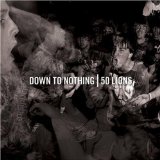 Down to Nothing / 50 Lions - Splitt CD
