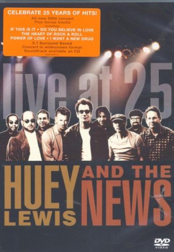 Lewis , Huey & The News - Huey Lewis & The News - Live at 25 (NTSC)