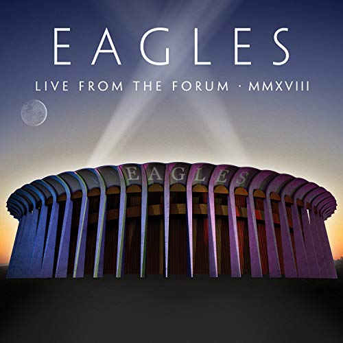 Eagles - Live from the Forum Mmxviii