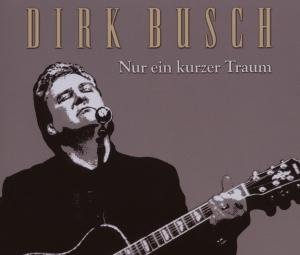 Busch , Dirk - Nur Ein Kurzer Traum (Maxi)