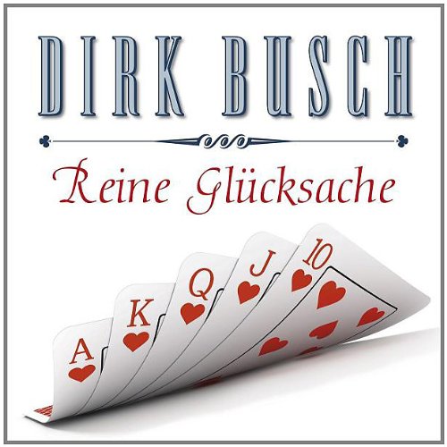 Dirk Busch - Reine Glücksache