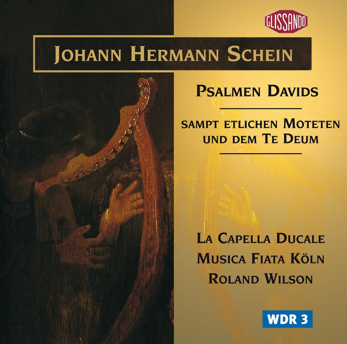 Schein , Johann Hermann - Psalmen Davids (Sampt Etlichen Moteten Und Dem Te Deum) (La Capella Ducale, Musica Fiata Köln, Wilson)