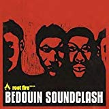 Bedouin Soundclash - Root Fire