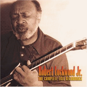 Lockwood , Robert Jr. - The Complete Trix Recordings