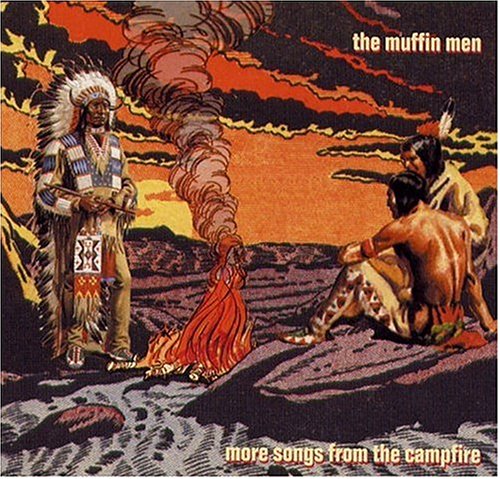 Muffin Men , The   - More Songs from the Campfire