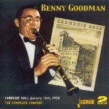 Benny Goodman - The Complete Legendary 1938 Carnegie Hall Concert