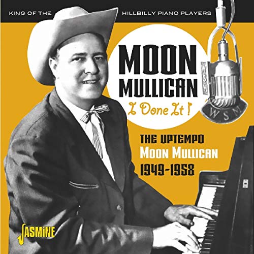 Mullican , Moon - I Done It! - The Uptempo Moon Mullican 1949 - 1948