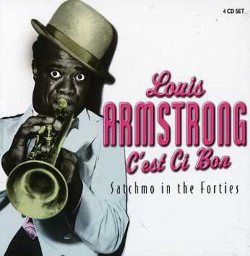 Louis Armstrong - C'est Ci Bon: Satchmo in the Forties