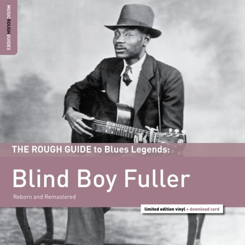 Blind Boy Fuller - Reborn and Remastered (The Rough Guide to Blues Legends)