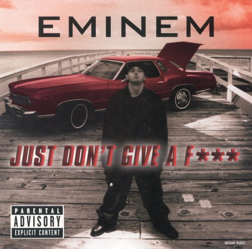 Eminem - Just Don't Give a F***