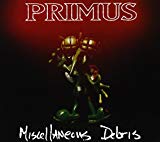 Primus - Miscellaneous Debris