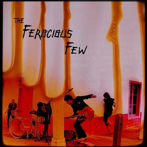 Ferocious Few , The - Juices