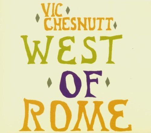 Vic Chesnutt - West of Rome