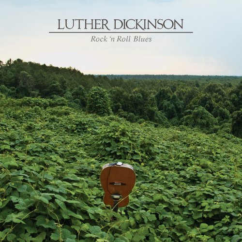 Luther Dickinson - Rock'n Roll Blues