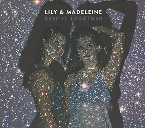 Lily & Madeleine - Keep It Together