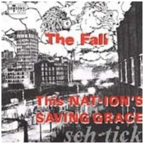 The Fall - This Nation's Saving Grace