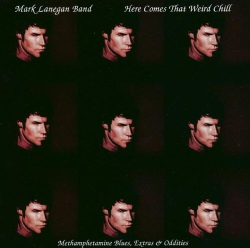 Lanegan , Mark - Here comes the weird chill