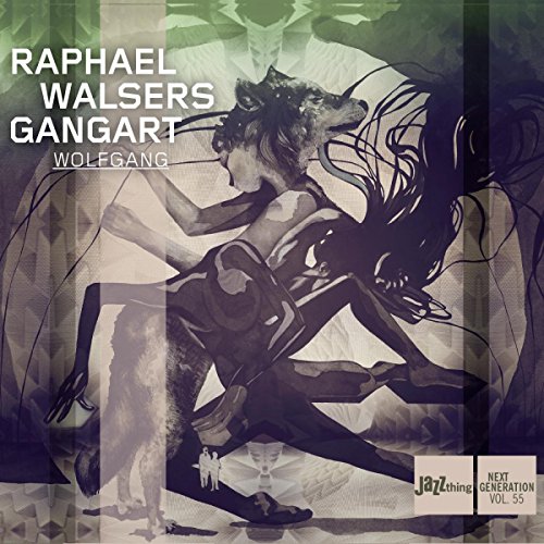 Walser , Raphael Gangart - Wolfgang (Jazz thing Next Generation 55)