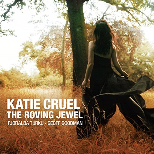 Cruel , Katie - The Roving Jewel