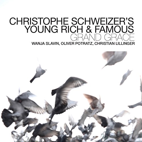 Schweizer , Christophe (Young Rich & Famous) - Grand Grace