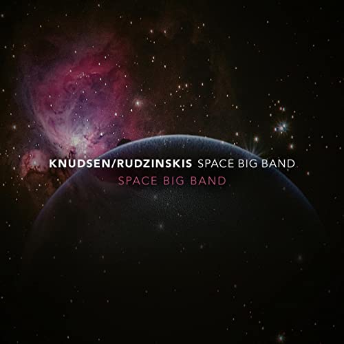 Knudsen / Rudzinskis Space Big Band - Space Big Band