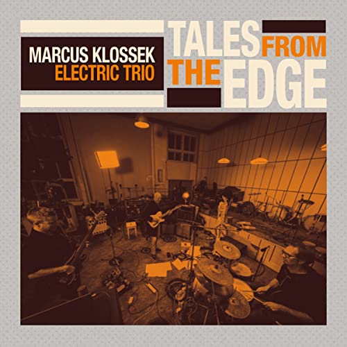 Marcus Klossek Electric Trio - Tales from the Edge
