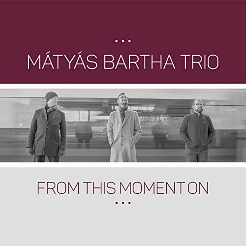 Bartha , Matyas - From this Moment on