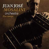 Mosalini , Juan Jose - Live Tango