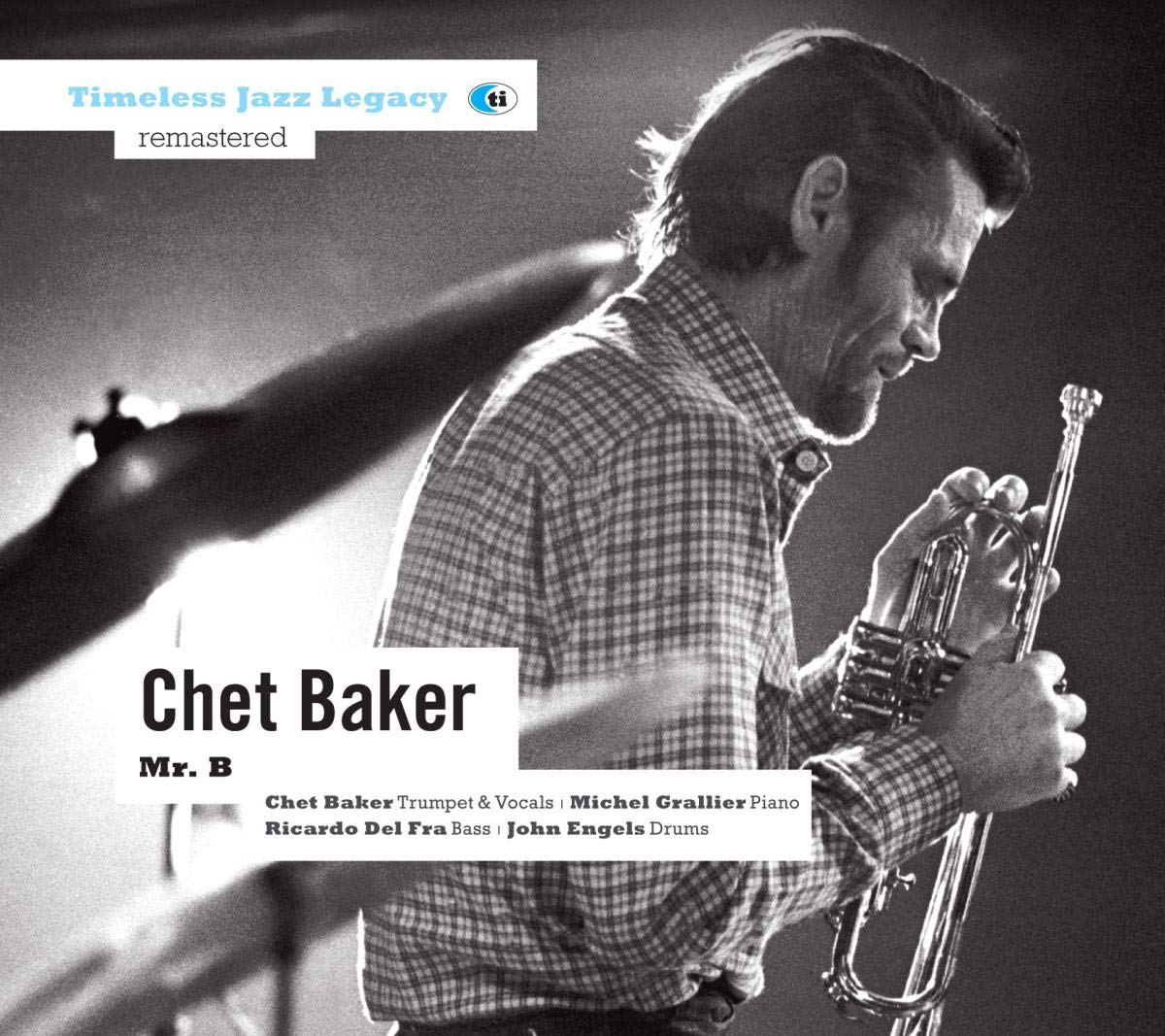 Baker , Chet - Mr. B (Timeless Jazz Legacy) (Remastered)
