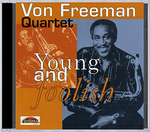 Von Freeman & Friends - Young and Foolish