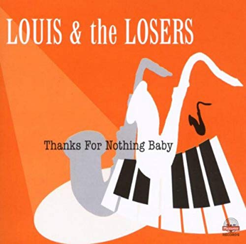 Louis & the Losers - Thanks for Nothing Baby