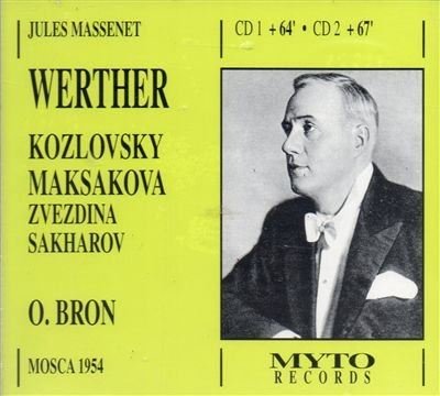 Massenet , Jules - Werther (GA) (Kozlovsky, Maksakova, Zvezdina, Sakharov, Bron)