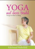  - Yoga auf dem Stuhl. Ein Übungsbuch für Beruf und Alltag