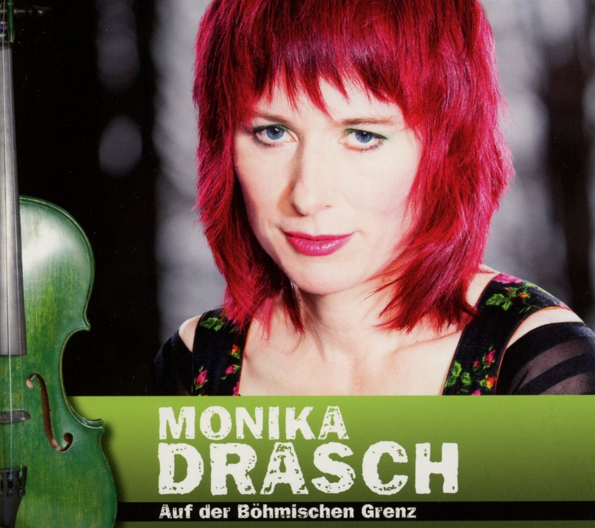 Drasch , Monika - Auf der Böhmischen Grenz