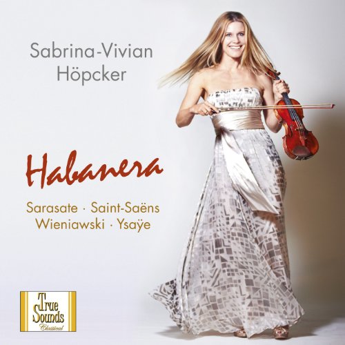 Höpcker , Sabrina-Vivian - Habanera - Sarasate, Saint-Saens, Wieniawski, Ysaye
