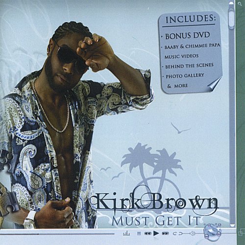 Brown , Kirk - Must Get It