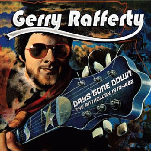 Rafferty , Gerry - Days Gone Down: The Anthology 1970-1982