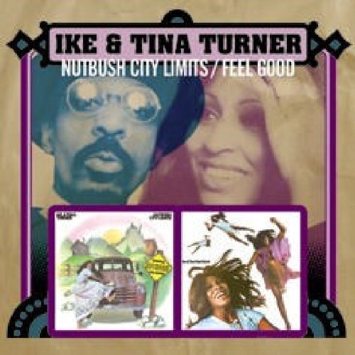 Ike & Tina Turner - Nutbush City Limits//Feel Good (2-For-1)