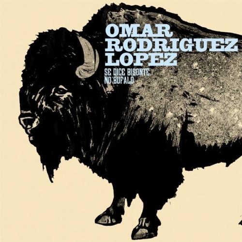 Omar Rodriguez-Lopez - Se Dice Bisonte,No Bufalo