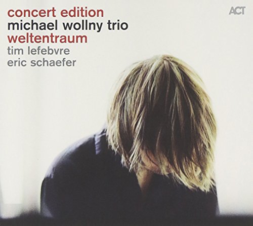 Michael Wollny Trio - Weltentraum (With Lefebvre & Schaefer & Special Guest Bleckmann) (Concert Edition)