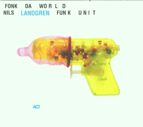 Landgren , Nils - Fonk Da World