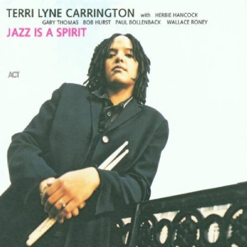 Carrington , Terri Lyne - Jazz Is A Spirit (With Herbie Hancock)