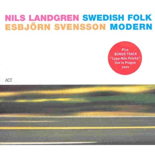 Nils Landgren & Esbjörn Svensson - Swedish Folk Modern