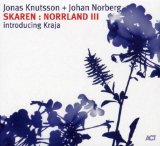 Knutsson , Jonas   Norberg , Johan - Skaren : Norrland III