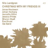 Nils Landgren - Christmas With My Friends IV