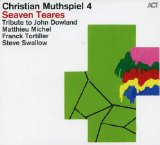 Muthspiel , Christian - Seaven Teares - Tribute to John Dowland