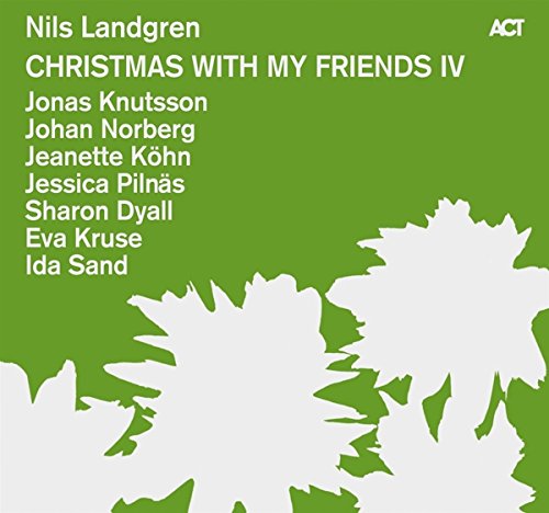 Nils Landgren - Christmas With My Friends IV