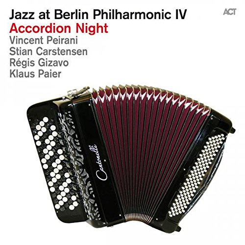 - Jazz at Berlin Philharmonic IV-Accordion Night